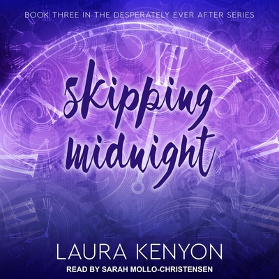 Skipping Midnight - Mollo-Christensen, Sarah (Read by), and Kenyon, Laura