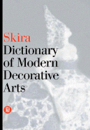 Skira Dictionary of Modern Decorative Arts: 1851-1942