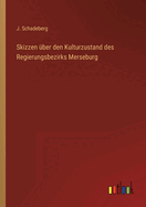 Skizzen ?ber den Kulturzustand des Regierungsbezirks Merseburg