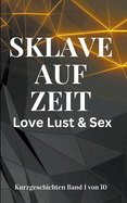 Sklave auf Zeit Love Lust & Sex