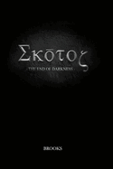 SKOTOS - The End of Darkness: (Part III)