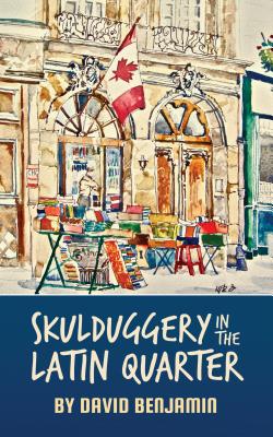 Skulduggery in the Latin Quarter - Benjamin, David
