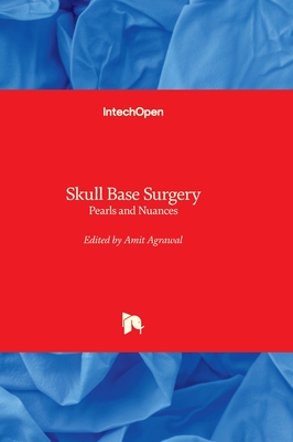 Skull Base Surgery: Pearls and Nuances - Agrawal, Amit (Editor)