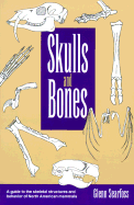 Skulls and Bones: A Guide to the Skeletal Structures and Behavior of North American Mammals