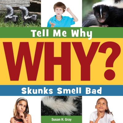 Skunks Smell Bad - Gray, Susan H, and Cap, Timothy (Narrator)