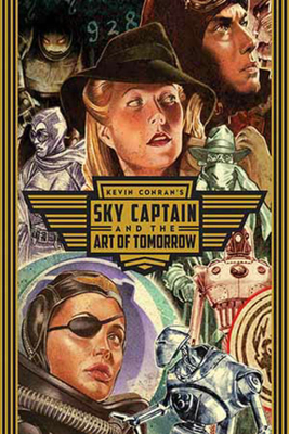 Sky Captain and the Art of Tomorrow - Conran, Kevin, and Lapetino, Tim (Editor), and Denton, Shannon Eric (Editor)