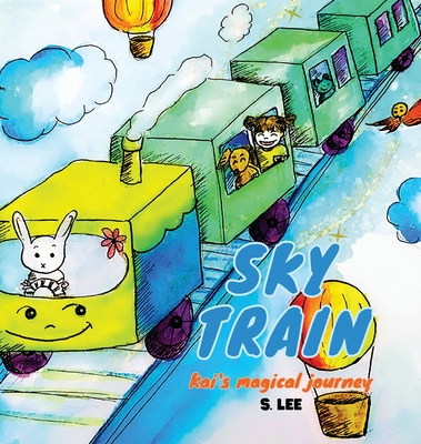 Sky Train: Kai's Magical Journey - Lee, S