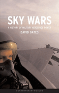 Sky Wars: A History of Military Aerospace Power