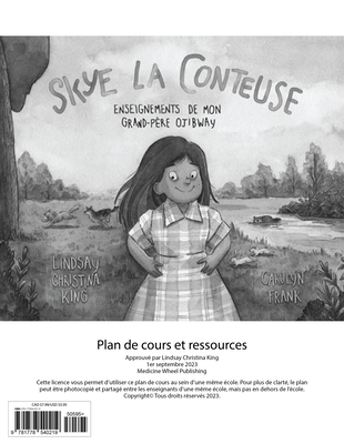 Skye La Conteuse Plan de Cours: Enseignements de Mon Grand-Pre Ojibway - King, Lindsay Christina