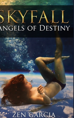 Skyfall: Angels of Destiny - Garcia, Zen