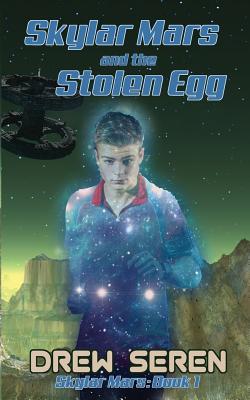 Skylar Mars and the Stolen Egg - Seren, Drew, and Lauria, Cat (Editor)