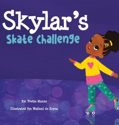 Skylar's Skate Challenge - Manns, Yvette