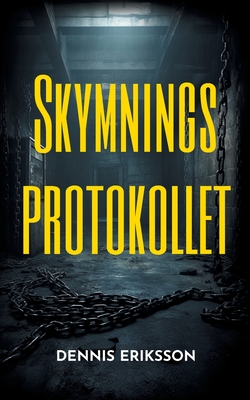 Skymningsprotokollet - Eriksson, Dennis