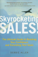 Skyrocketing Sales!: The Ultimate Guide to Boosting Your Confidence and Exceeding Your Goals