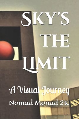 Sky's the Limit: A Visual Journey - Monad 2k, Nomad