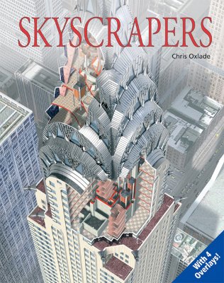 Skyscrapers: Uncovering Technology - Oxlade, Chris, and Thorne, Martha (Contributions by)