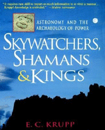 Skywatchers, Shamans & Kings: Astronomy and the Archaeology of Power