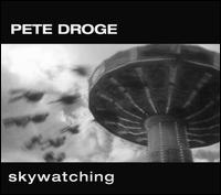 Skywatching - Pete Droge