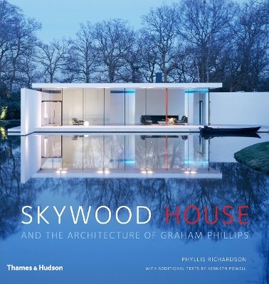 Skywood House: And the Architecture of Graham Phillips - Richardson, Phyllis
