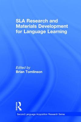 Sla Research and Materials Development for Language Learning - Tomlinson, Brian (Editor)