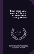 Slack-based Lower Bound and Heuristic for Permutation Flowshop Models