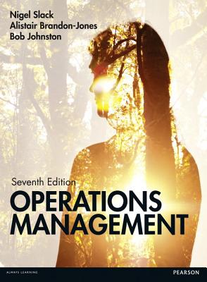 Slack: Operations Management 7th edition MyOMLab pack - Slack, Nigel, and Brandon-Jones, Alistair, and Johnston, Robert