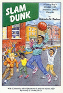 Slam Dunk: A Young Boys Struggle with Attention Deficit Disorder