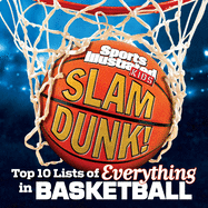 Slam Dunk!: Top 10 Lists of Everything in Basketball