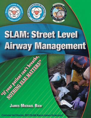 Slam: Street Level Airway Management - Rich, James Michael