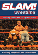 Slam! Wrestling: Shocking Stories from the Squared Circle