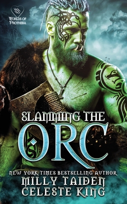 Slamming the Orc - King, Celeste, and Taiden, Milly