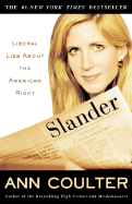 Slander: Liberal Lies about the American Right