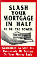 Slash Your Mortgage in Half