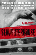 Slaughterhouse: The Shocking Story of Greed, Neglect, and Inhumane Treatment Inside the U.S. Meat Industry