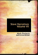 Slave Narratives Volume VII - Work Projects Administration, Projects Administration