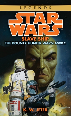 Slave Ship: Star Wars Legends (The Bounty Hunter Wars) - Jeter, K. W.