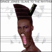 Slave to the Rhythm - Grace Jones