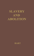 Slavery and Abolition: 1831-1841 - Hart, Albert Bushnell