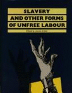 Slavery and Other Forms of Unfree Labour