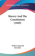 Slavery And The Constitution (1849)