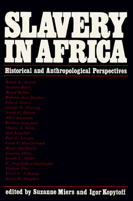 Slavery In Africa: Historical & Anthropological Perspectives - Miers, Suzanne