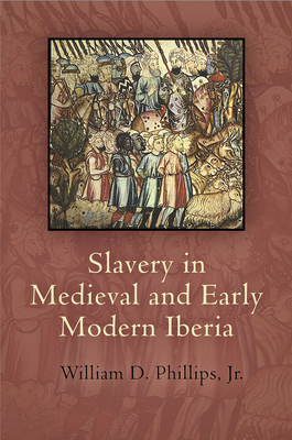 Slavery in Medieval and Early Modern Iberia - Jr