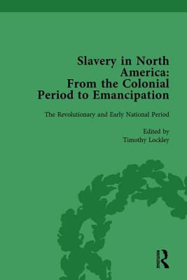 Slavery in North America Vol 2: From the Colonial Period to Emancipation - Smith, Mark M, and Carmichael, Peter S, and Lockley, Timothy