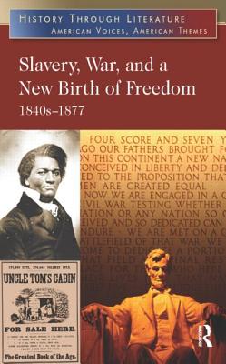 Slavery, War, and a New Birth of Freedom: 1840s-1877 - Hacker, Jeffrey H