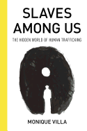 Slaves Among Us: The Hidden World of Human Trafficking