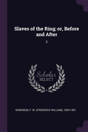 Slaves of the Ring; or, Before and After: 2