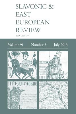 Slavonic & East European Review (91: 3) July 2013 - Aizlewood, Robin (Editor)