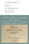 Slavonic & East European Review (96: 1) January 2018: Writing Russian Lives: The Poetics and Politics of Biography in Modern Russian Culture