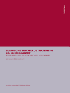 Slawische Buchillustration Im 20. Jahrhundert: Russland - Polen - Tschechien - Slowakei