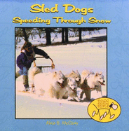 Sled Dogs: Speeding Through Snow - McGinty, Alice B